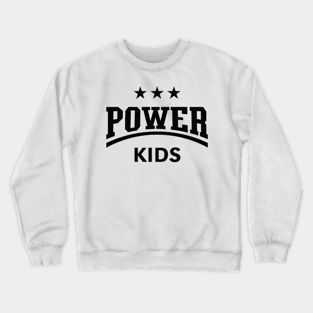 Power Kids (Children / Kiddies / Siblings / Black) Crewneck Sweatshirt by MrFaulbaum